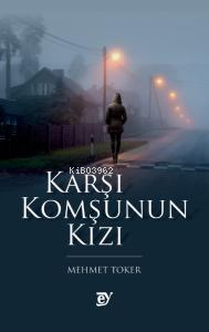 Karşı Komşunun Kızı (Roman) - Mehmet Toker | Yeni ve İkinci El Ucuz Ki