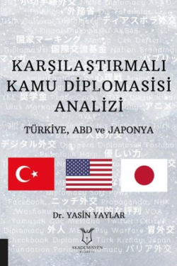 Karşılaştırmalı Kamu Diplomasisi Analizi Türkiye, ABD ve Japonya