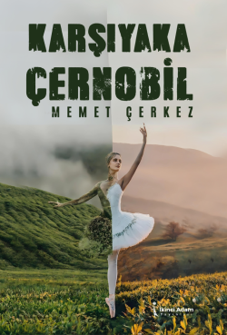 Karşıyaka Çernobil - Memet Çerkez | Yeni ve İkinci El Ucuz Kitabın Adr