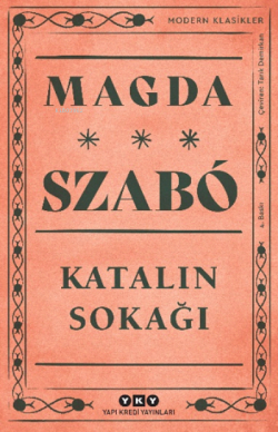 Katalin Sokağı - Magda Szabo | Yeni ve İkinci El Ucuz Kitabın Adresi