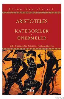 Kategoriler - Önermeler - Aristoteles (Aristo) | Yeni ve İkinci El Ucu