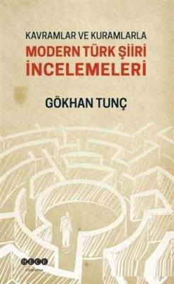 Kavramlar ve Kurumlarla Modern Türk Şiiri İncelemeleri - Gökhan Tunç |