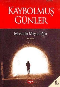 Kaybolmuş Günler - Mustafa Miyasoğlu | Yeni ve İkinci El Ucuz Kitabın 
