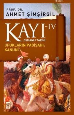 Kayı-IV - Ahmet Şimşirgil | Yeni ve İkinci El Ucuz Kitabın Adresi