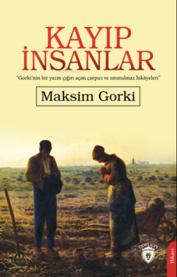 Kayıp İnsanlar - Maksim Gorki | Yeni ve İkinci El Ucuz Kitabın Adresi