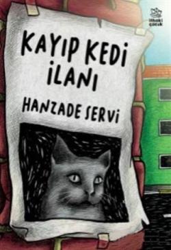 Kayıp Kedi İlanı - Hanzade Servi | Yeni ve İkinci El Ucuz Kitabın Adre