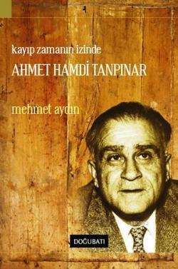 "Kayıp Zamanın İzinde" Ahmet Hamdi Tanpınar - Mehmet Aydın | Yeni ve İ