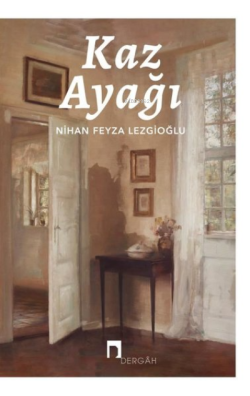 Kaz Ayağı - Nihan Feyza Lezgioğlu | Yeni ve İkinci El Ucuz Kitabın Adr
