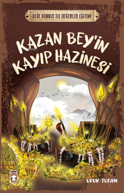 Kazan Bey'in Kayıp Hazinesi - Dede Korkut İle Değerler Eğitimi