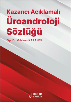 Kazancı Açıklamalı Üroandroloji Sözlüğü - Gürkan Kazancı | Yeni ve İki
