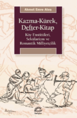 Kazma-Kürek, Defter-Kitap;Köy Enstitüleri, Sekülarizm ve Romantik Milliyetçilik