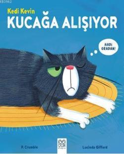Kedi Kevin Kucağa Alışıyor - P. Crumble | Yeni ve İkinci El Ucuz Kitab