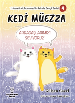 Kedi Müezza - Arkadaşlarımızı Seviyoruz;Hazreti Muhammed’in İzinde Sevgi Serisi 4