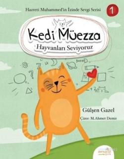 Kedi Müezza - Hayvanları Seviyoruz; Hazreti Muhammed'in İzinde Sevgi Serisi 1