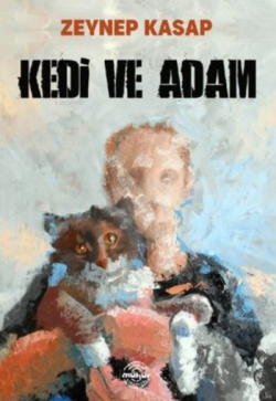 Kedi ve Adam - Zeynep Kasap | Yeni ve İkinci El Ucuz Kitabın Adresi
