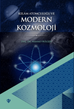 Kelam Atomculuğu ve Modern Kozmoloji - Mehmet Bulgen | Yeni ve İkinci 
