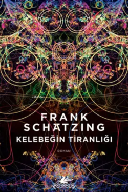 Kelebeğin Tiranlığı - Frank Schatzing | Yeni ve İkinci El Ucuz Kitabın