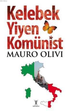 Kelebek Yiyen Komünist - Mauro Olivi | Yeni ve İkinci El Ucuz Kitabın 