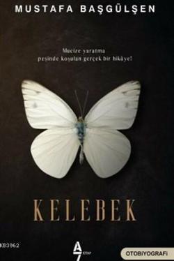 Kelebek - Mustafa Başgülşen | Yeni ve İkinci El Ucuz Kitabın Adresi