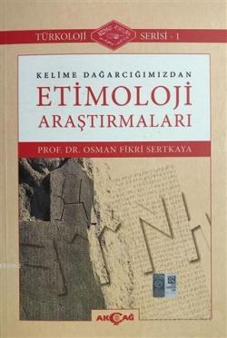 Kelime Dağarcığımızdan Etimoloji Araştırmaları; Türkoloji Serisi - 1
