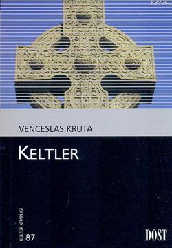 Keltler - Venceslas Kruta | Yeni ve İkinci El Ucuz Kitabın Adresi