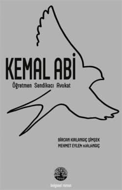 Kemal Abi; Öğretmen Sendikacı Avukat