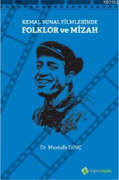 Kemal Sunal Filmlerinde Folklor ve Mizah - Mustafa Dinç | Yeni ve İkin