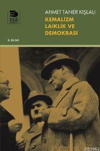 Kemalizm, Laiklik ve Demokrasi - Ahmet Taner Kışlalı | Yeni ve İkinci 
