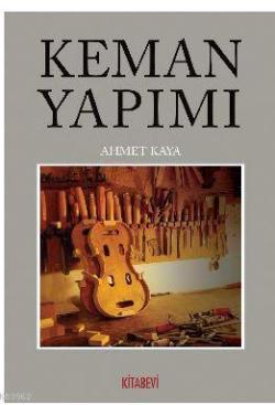 Keman Yapımı - Ahmet Kaya | Yeni ve İkinci El Ucuz Kitabın Adresi