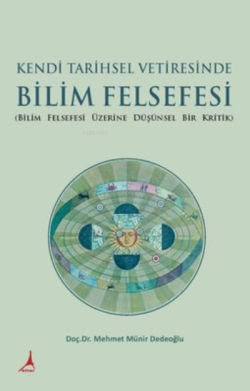 Kendi Tarihsel Vetiresinde Bilim Felsefesi - Mehmet Münir Dedeoğlu | Y
