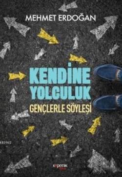 Kendine Yolculuk - Mehmet Erdoğan | Yeni ve İkinci El Ucuz Kitabın Adr