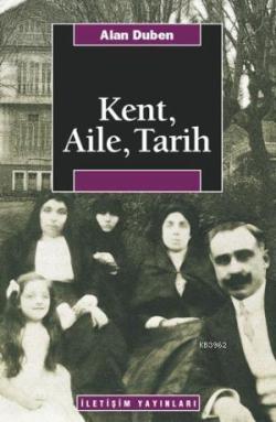 Kent, Aile, Tarih - Alan Duben | Yeni ve İkinci El Ucuz Kitabın Adresi