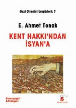 Kent Hakkı'ndan İsyan'â - E. Ahmet Tonak | Yeni ve İkinci El Ucuz Kita
