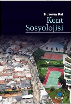 Kent Sosyolojisi - Hüseyin Bal | Yeni ve İkinci El Ucuz Kitabın Adresi