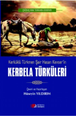 Kerküklü Türkmen Şair Hasan Kevser'in Kerbela Türkleri - Hüseyin Yıldı