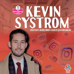 Kevin Systrom;Dünyayı Değiştiren Muhteşem İnsanlar
