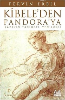 Kibele'den Pandora'ya; Kadının Tarihsel Yenilgisi