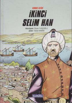 Kıbrıs Fatihi İkinci Selim Han (Ciltli) - Özcan F. Koçoğlu | Yeni ve İ