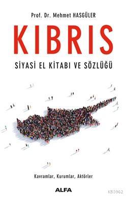 Kıbrıs - Siyasi El Kitabı ve Sözlüğü - Mehmet Hasgüler | Yeni ve İkinc