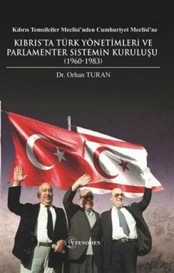 Kıbrıs Temsilciler Meclisi'nden Cumhuriyet Meclisi'ne - Orhan Turan | 