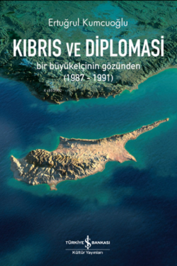 Kıbrıs ve Diplomasi - Ertuğrul Kumcuoğlu | Yeni ve İkinci El Ucuz Kita