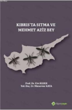 Kıbrıs'ta Sıtma ve Mehmet Aziz Bey - Ulvi Keser | Yeni ve İkinci El Uc