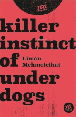 Killer İnstinct Of Underdogs - Liman Mehmetcihat | Yeni ve İkinci El U