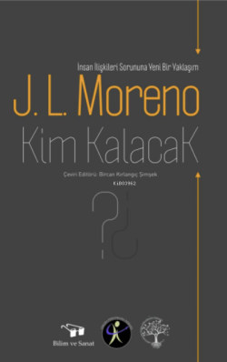Kim Kalacak - J. L. Moreno | Yeni ve İkinci El Ucuz Kitabın Adresi