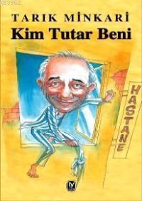 Kim Tutar Beni - Tarık Minkari | Yeni ve İkinci El Ucuz Kitabın Adresi