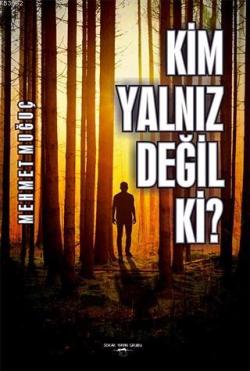 Kim Yalnız Değil Ki? - Mehmet Muğuç | Yeni ve İkinci El Ucuz Kitabın A