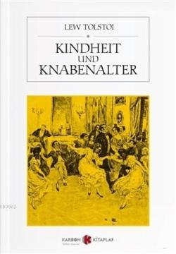 Kindheit und Knabenalter - Lev Tolstoy | Yeni ve İkinci El Ucuz Kitabı