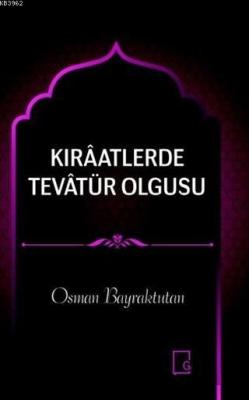 Kıraatlerde Tevatür Olgusu - Osman Bayraktutan | Yeni ve İkinci El Ucu
