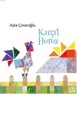 Kırçıl Horoz - Ayla Çınaroğlu | Yeni ve İkinci El Ucuz Kitabın Adresi