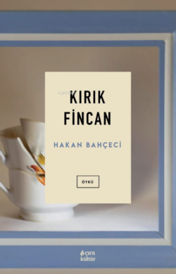 Kırık Fincan - Hakan Bahçeci | Yeni ve İkinci El Ucuz Kitabın Adresi